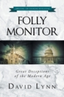 Folly Monitor : Great Deceptions of the Modern Age - Book