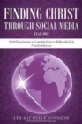 Finding Christ Through Social Media : Year One #A365dayjourney to Learning How to Walk with God #Truthwithgrace - Book