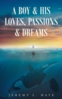 A Boy and His Loves, Passions and Dreams - Book