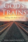 God's Trains : Riding the Rails of Life - Book