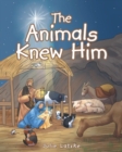 The Animals Knew Him - Book