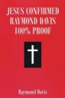 Jesus Confirmed Raymond Davis 100% Proof - Book