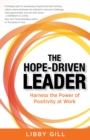 The Hope-Driven Leader : Harness the Power of Positivity at Work - eBook