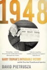 1948 : Harry Truman’s Improbable Victory and the Year That Transformed America - Book