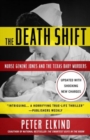 The Death Shift : Nurse Genene Jones and the Texas Baby Murders (Updated and Revised) - Book