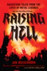 Raising Hell : Backstage Tales from the Lives of Metal Legends - Book