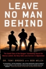 Leave No Man Behind : The Untold Story of the Rangers' Unrelenting Search for Marcus Luttrell, the Navy SEAL Lone Survivor in Afghanistan - Book