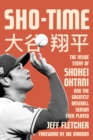 Sho-time : The Inside Story of Shohei Ohtani and the Greatest Baseball Season Ever Played - Book