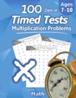 Humble Math - 100 Days of Timed Tests : Multiplication: Ages 8-10, Math Drills, Digits 0-12, Reproducible Practice Problems - Book