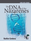 The DNA of the Nazarenes : A Core Course of the School of Leadership - Book