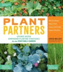 Plant Partners : Science-Based Companion Planting Strategies for the Vegetable Garden - Book