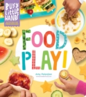 Busy Little Hands: Food Play! : Activities for Preschoolers - Book