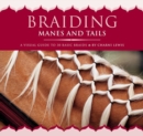 Braiding Manes and Tails : A Visual Guide to 30 Basic Braids - Book