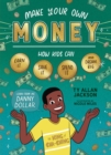 Make Your Own Money : How Kids Can Earn It, Save It, Spend It, and Dream Big, with Danny Dollar, the King of Cha-Ching - Book