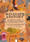 Wildlife Anatomy : The Curious Lives & Features of Wild Animals around the World - Book