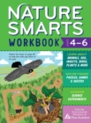Nature Smarts Workbook, Ages 4–6 : Learn about Animals, Soil, Insects, Birds, Plants & More with Nature-Themed Puzzles, Games, Quizzes & Outdoor Science Experiments - Book