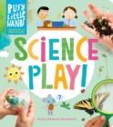 Busy Little Hands: Science Play! : Learning Activities for Preschoolers - Book