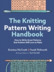 The Knitting Pattern Writing Handbook : How to Write Great Patterns that Knitters Will Love to Make - Book