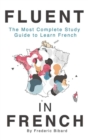 Fluent in French : The most complete study guide to learn French - Book