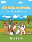 Alle Arten Von Hunden Die Hunderasse Malbuch - Book
