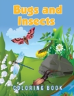 Bugs And Insects Coloring Book - Book