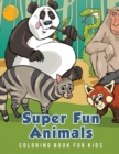 Super Fun Animals Coloring Book for Kids - Book