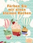 F?rben Sie mir einen kleinen Kuchen : Libri da colorare per i bambini - Book