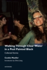 Walking Through Clear Water in a Pool Painted Black : Collected Stories - Book