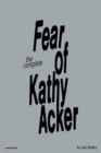 The Fear of Kathy Acker - Book