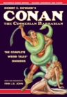 Robert E. Howard's Conan the Cimmerian Barbarian : The Complete Weird Tales Omnibus - Book
