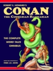 Robert E. Howard's Conan the Cimmerian Barbarian : The Complete Weird Tales Omnibus - eBook