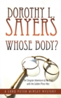 Whose Body? : The Singular Adventure of the Man with the Golden Pince-Nez: A Lord Peter Wimsey Mystery - Book