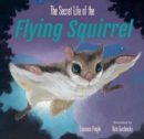 The Secret Life of the Flying Squirrel - Book