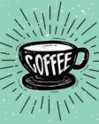 Coffee Tasting Logbook : Log & Rate Your Favorite Coffee Varieties and Roasts - Fun Notebook Gift for Coffee Drinkers - Espresso - Book