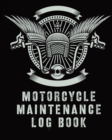 Motorcycle Maintenance Log Book : Maintenance and Repair Record Book for Motorcycles and Vehicles - Automobile - Road Trip - Book