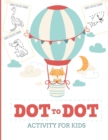 Dot to Dot Activity for Kids (50 Animals) : 50 Animals Workbook Ages 3-8 Activity Early Learning Basic Concepts - Book