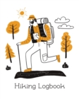 Hiking Logbook : Trail Log Book, Hiker's Journal, Hiking Journal With Prompts To Write In, Hiking Log Book, Hiking Gifts - Book