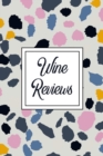 Wine Reviews : Wine Beer Alcohol Review Notebook Wine Lover Gifts - Book