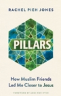 Pillars : How Muslim Friends Led Me Closer to Jesus - Book
