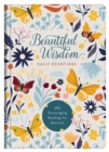 Beautiful Wisdom Daily Devotions : 365 Encouraging Readings for New Life - eBook