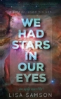 We Had Stars in Our Eyes - Book