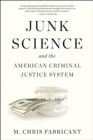 Junk Science : and the American Criminal Justice System - Book