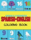 Spanish and English, Coloring & Activity Book : Animals and Numbers 1-20, easily learn English and Spanish words Creative & Visual Learners of All Ages (Color and Learn) - Book