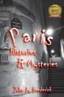 Paris Histories and Mysteries : How the City of Lights Changed the World - Book