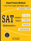 SAT Subject Test Mathematics : Student Practice Workbook + Two Full-Length SAT Math Tests - Book