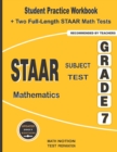STAAR Subject Test Mathematics Grade 7 : Student Practice Workbook + Two Full-Length STAAR Math Tests - Book