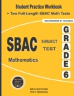 SBAC Subject Test Mathematics Grade 6 : Student Practice Workbook + Two Full-Length SBAC Math Tests - Book