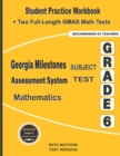 Georgia Milestones Assessment System Subject Test Mathematics Grade 6 : Student Practice Workbook + Two Full-Length GMAS Math Tests - Book
