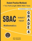 SBAC Subject Test Mathematics Grade 4 : Student Practice Workbook + Two Full-Length SBAC Math Tests - Book