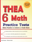 6 THEA Math Practice Tests : Extra Practice to Achieve a Crack Score - Book